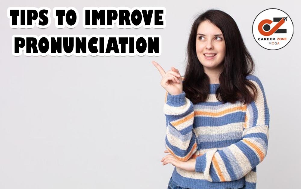 TIPS TO IMPROVE PRONUNCIATION