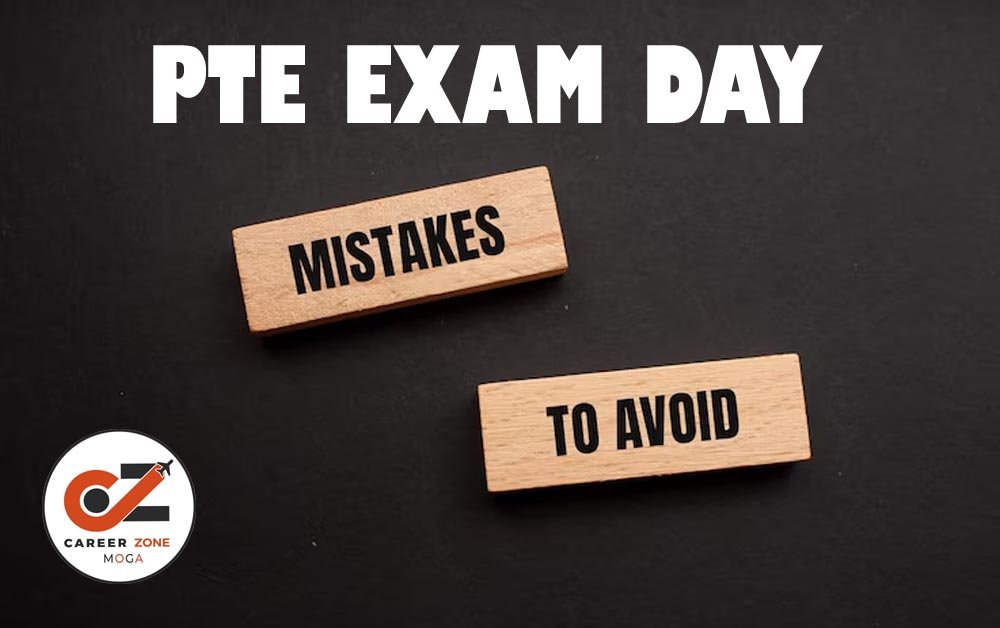 COMMON MISTAKES TO AVOID ON PTE EXAM DAY