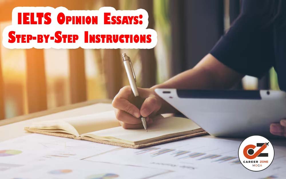 IELTS OPINION ESSAYS: STEP-BY-STEP INSTRUCTIONS