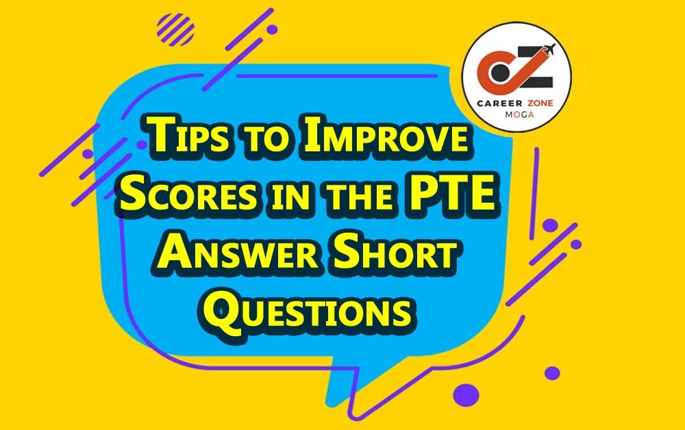 TIPS TO IMPROVE SCORES IN THE PTE ANSWER SHORT QUESTIONS