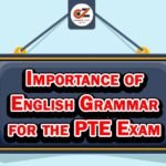 IMPORTANCE OF ENGLISH GRAMMAR FOR THE PTE EXAM