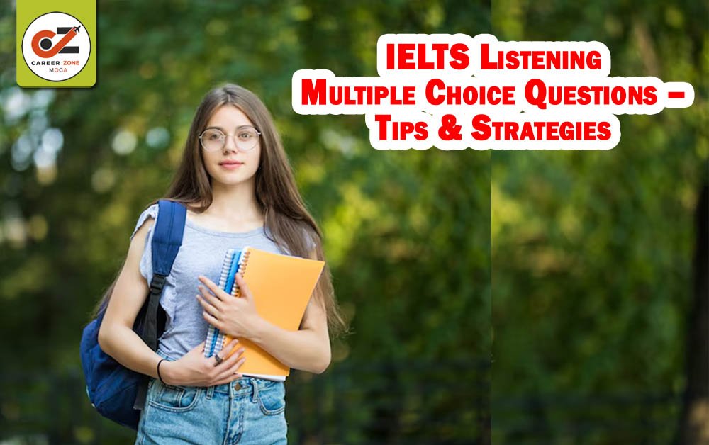 IELTS LISTENING MULTIPLE CHOICE QUESTIONS – TIPS & STRATEGIES