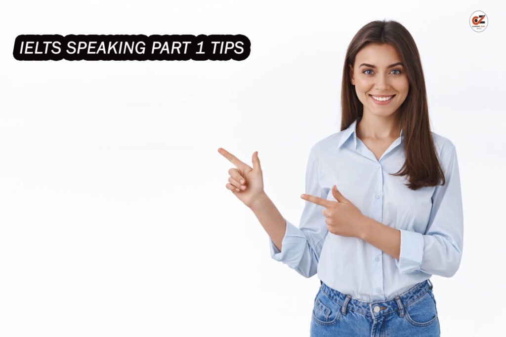 IELTS SPEAKING PART 1 TIPS