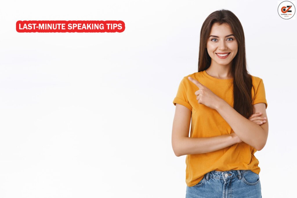 Last-Minute Speaking Tips » Career Zone Moga - CZ Ielts Legend