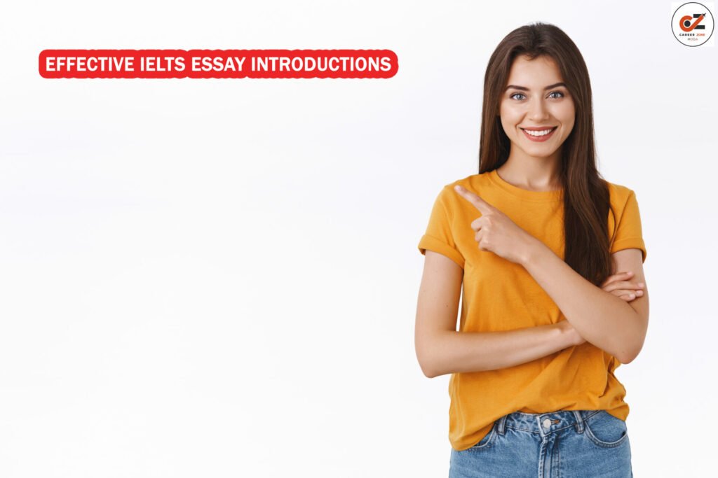 Effective IELTS Essay Introductions