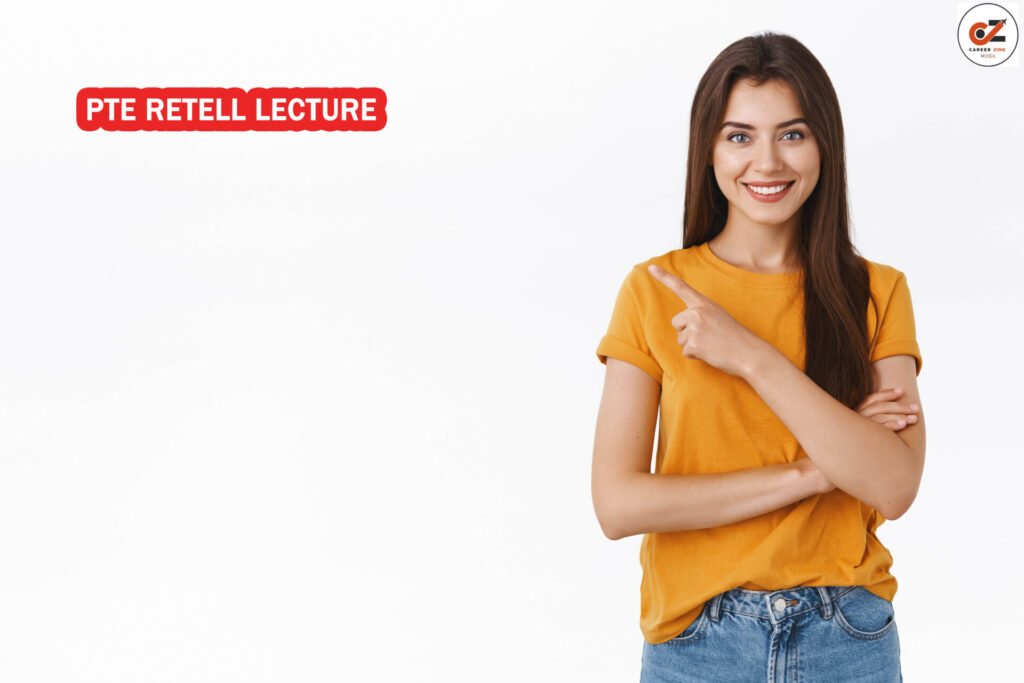 PTE RETELL LECTURE
