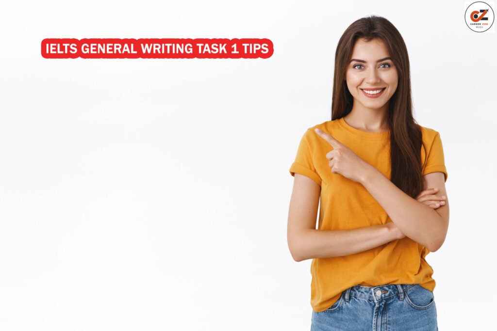 IELTS GENERAL WRITING TASK 1 TIPS