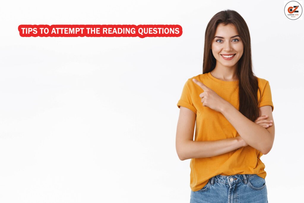 TIPS TO ATTEMPT THE READING QUESTIONS