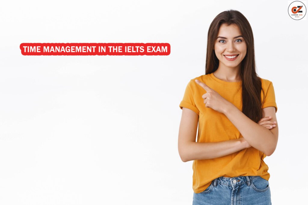 TIME MANAGEMENT IN THE IELTS EXAM 1 TIME MANAGEMENT IN THE IELTS EXAM