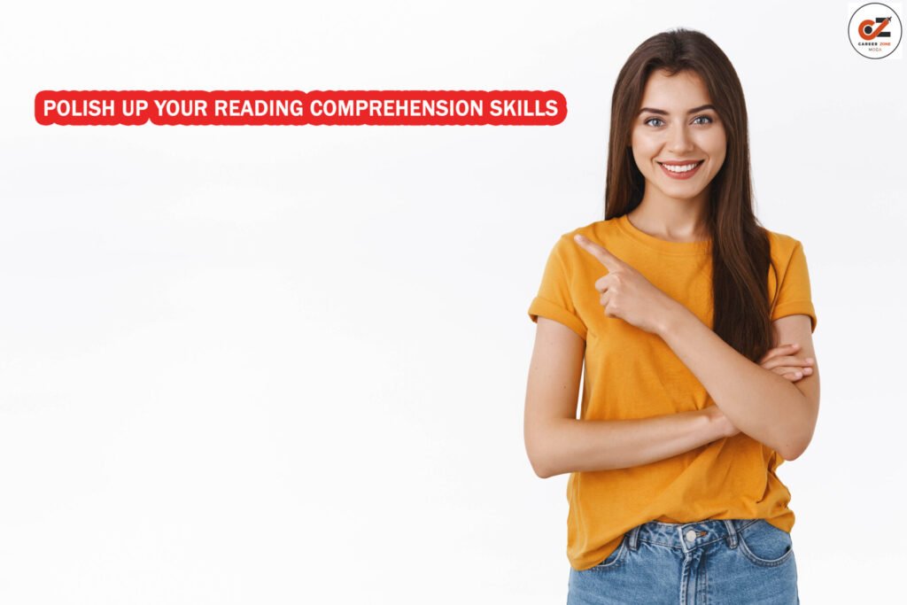 POLISH UP YOUR READING COMPREHENSION SKILLS