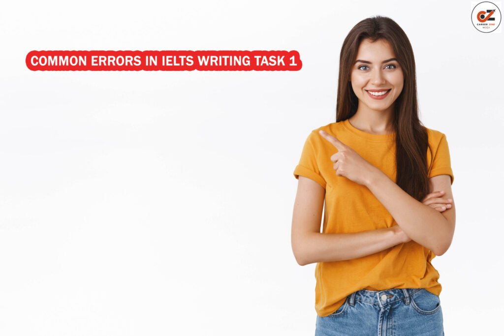 COMMON ERRORS IN IELTS WRITING TASK 1