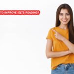 How to improve IELTS Reading? 4 How to improve IELTS Reading?