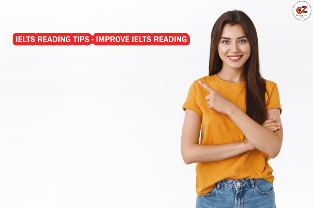 IELTS Reading Tips - Improve IELTS Reading 1 IELTS Reading Tips - Improve IELTS Reading