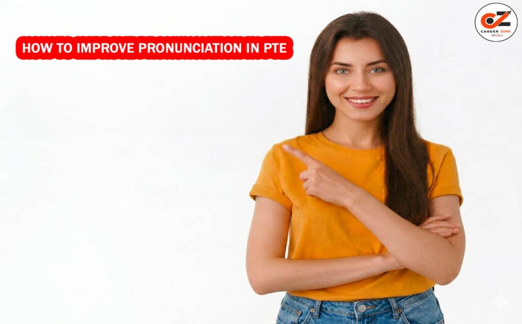 HOW TO IMPROVE PRONUNCIATION IN PTE
