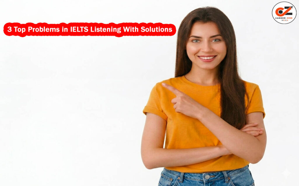 3 Top Problems in IELTS Listening With Solutions